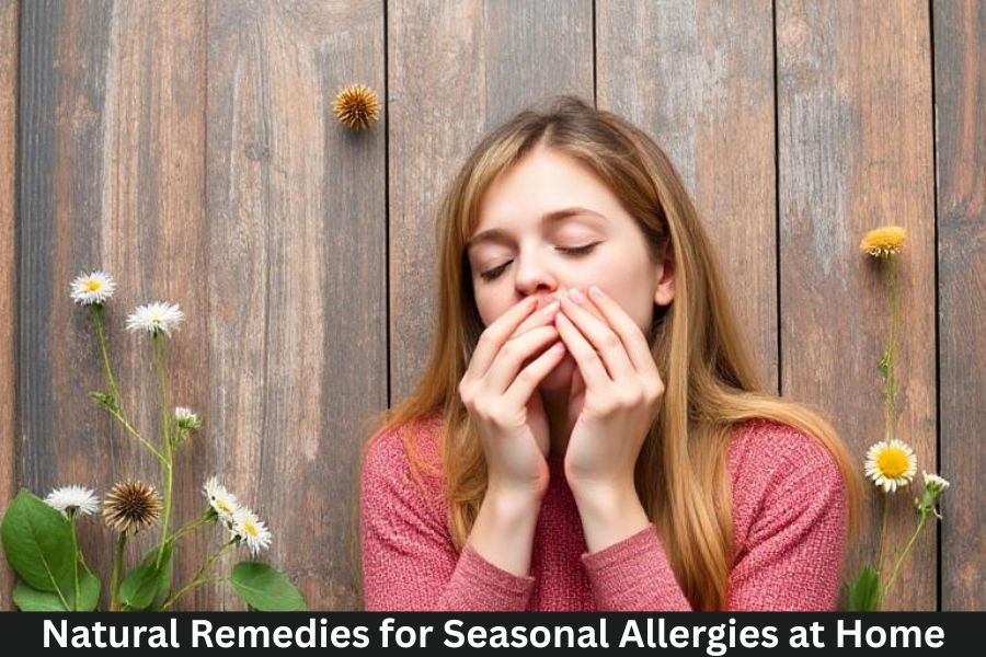 Natural Remedies for Seasonal Allergies at Home